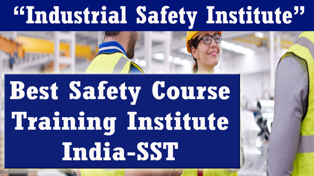 Best Industrial Safety Officer Course Training Institute in India